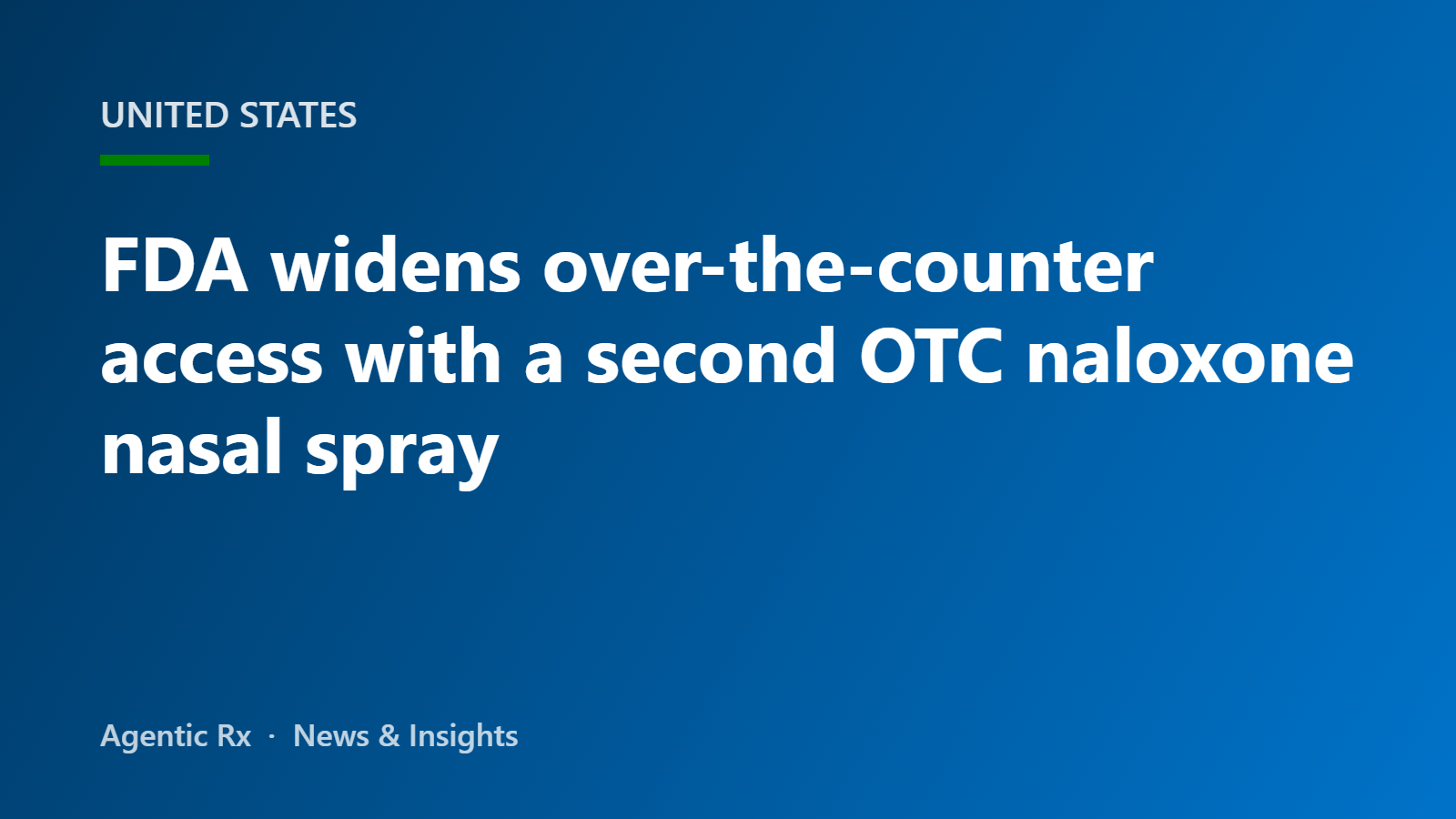 FDA widens over-the-counter access with a second OTC naloxone nasal spray